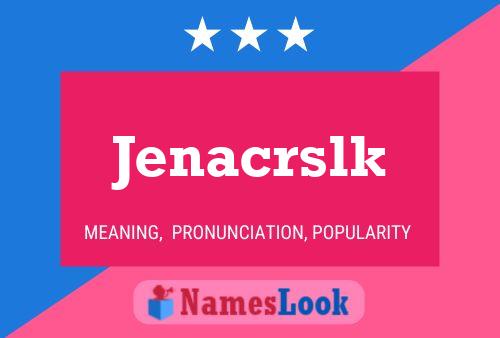 Jenacrslk Name Poster