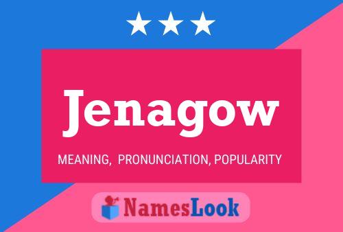 Jenagow Name Poster