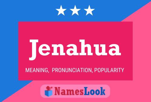 Jenahua Name Poster