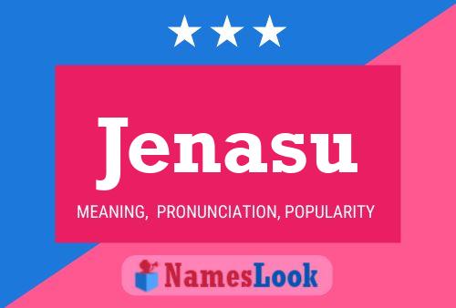 Jenasu Name Poster