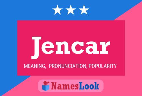 Jencar Name Poster