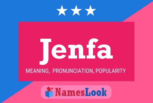 Jenfa Name Poster