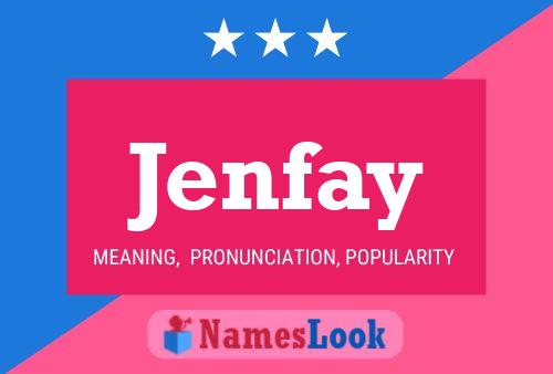 Jenfay Name Poster