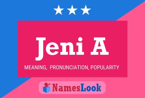 Jeni A Name Poster