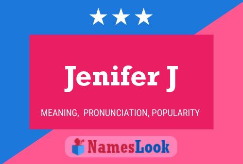 Jenifer J Name Poster