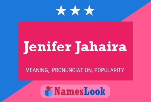 Jenifer Jahaira Name Poster