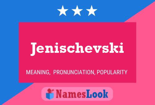 Jenischevski Name Poster