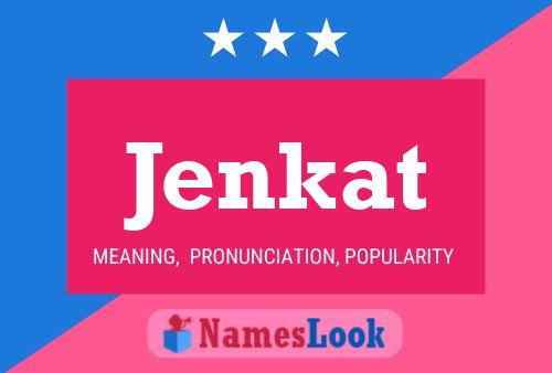 Jenkat Name Poster