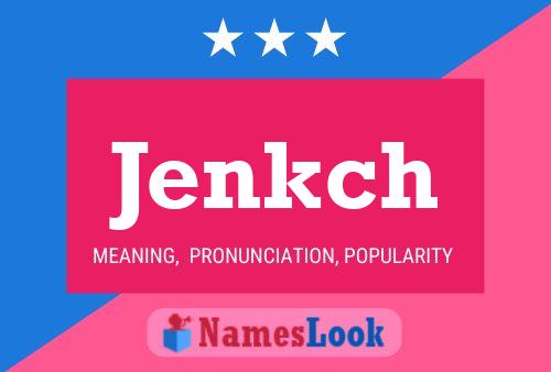 Jenkch Name Poster