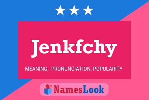 Jenkfchy Name Poster