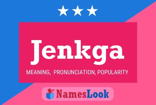 Jenkga Name Poster