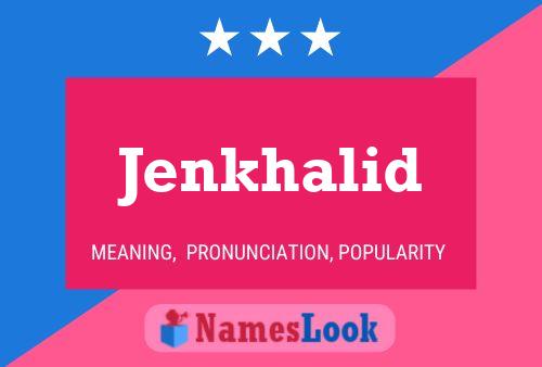 Jenkhalid Name Poster