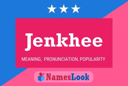 Jenkhee Name Poster