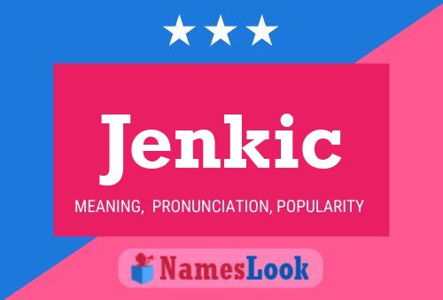 Jenkic Name Poster