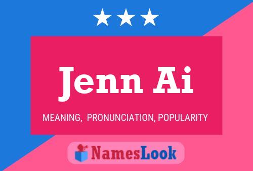 Jenn Ai Name Poster