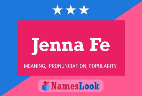 Jenna Fe Name Poster