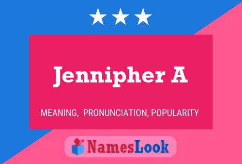 Jennipher A Name Poster