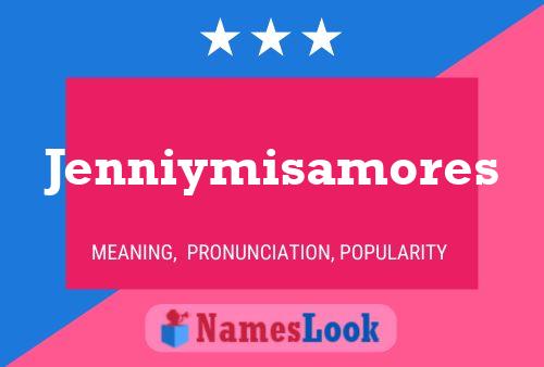 Jenniymisamores Name Poster