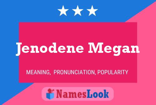 Jenodene Megan Name Poster