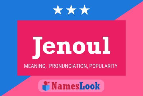 Jenoul Name Poster