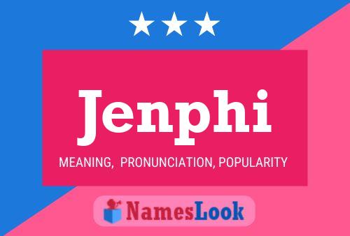 Jenphi Name Poster