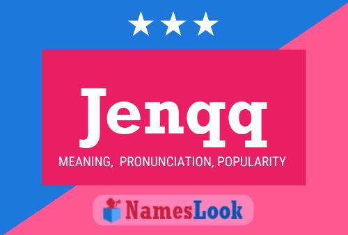 Jenqq Name Poster