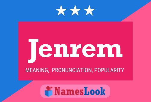 Jenrem Name Poster