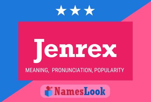 Jenrex Name Poster