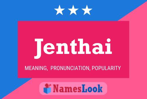 Jenthai Name Poster