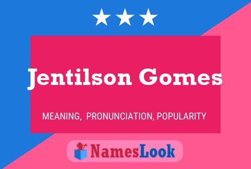 Jentilson Gomes Name Poster