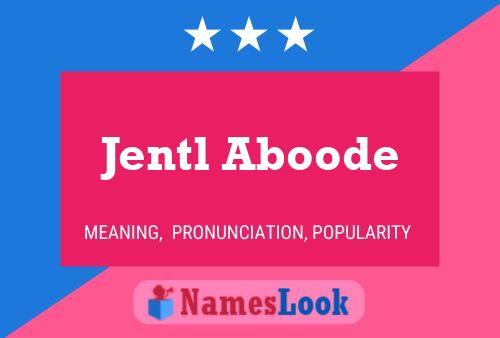 Jentl Aboode Name Poster