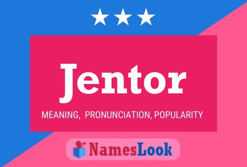 Jentor Name Poster