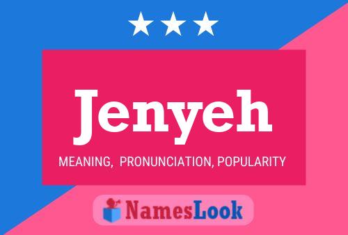 Jenyeh Name Poster