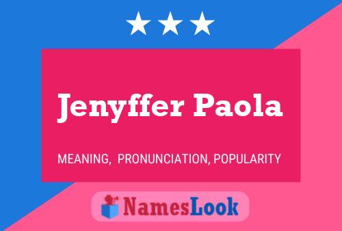 Jenyffer Paola Name Poster