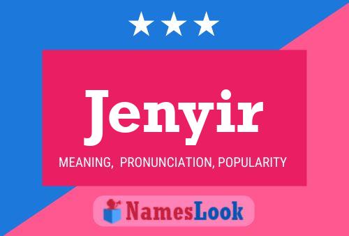 Jenyir Name Poster