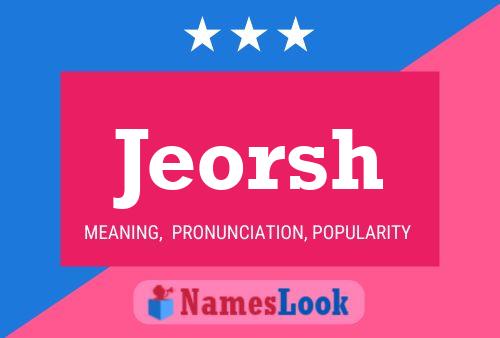 Jeorsh Name Poster