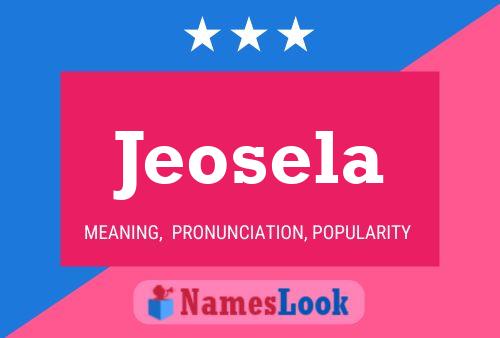 Jeosela Name Poster