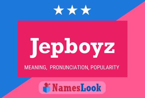 Jepboyz Name Poster