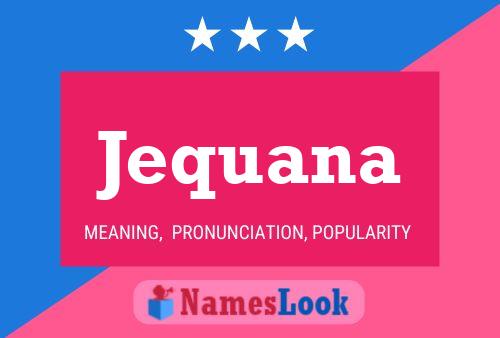 Jequana Name Poster