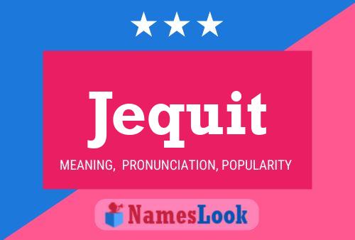 Jequit Name Poster