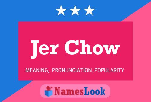 Jer Chow Name Poster