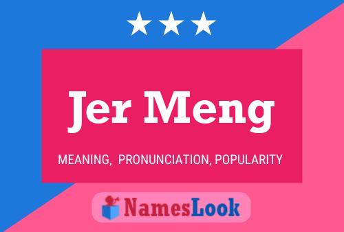 Jer Meng Name Poster