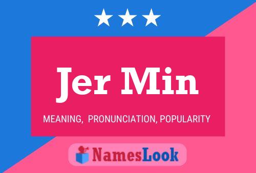 Jer Min Name Poster