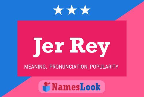 Jer Rey Name Poster