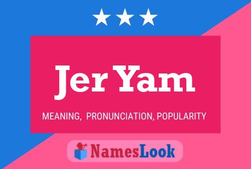 Jer Yam Name Poster