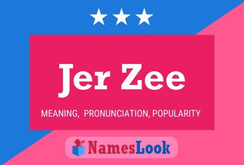 Jer Zee Name Poster