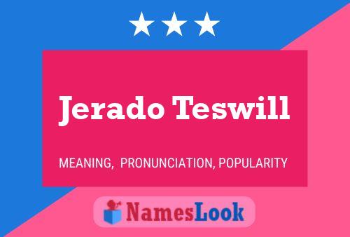 Jerado Teswill Name Poster