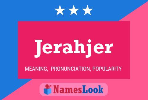 Jerahjer Name Poster