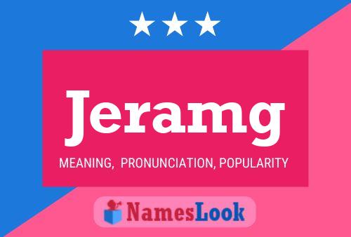 Jeramg Name Poster