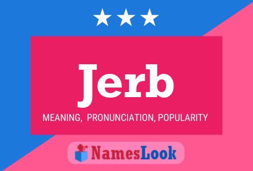 Jerb Name Poster